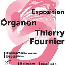 Exposition : ÓRGANON - Thierry Fournier